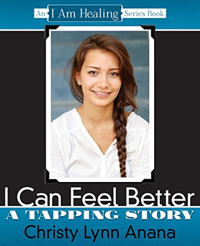 Stock image for I Can Feel Better: A Tapping Story: An "I Am Healing" Series Book for sale by SecondSale