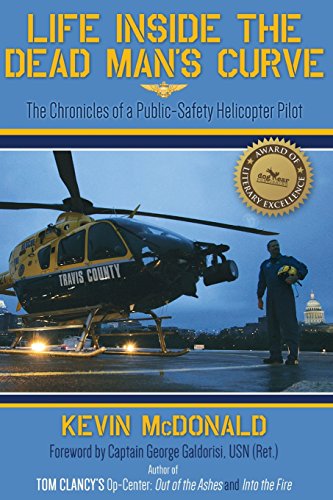 

Life Inside the Dead Man's Curve: The Chronicles of a Public-Safety Helicopter Pilot