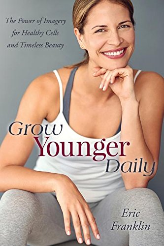 Beispielbild fr Grow Younger Daily: The Power of Imagery for Healthy Cells and Timeless Beauty zum Verkauf von ThriftBooks-Atlanta
