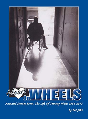 Stock image for Heart on Wheels: Amazin' Stories from the Life of Tommy Hicks 1954-2017 for sale by ThriftBooks-Dallas