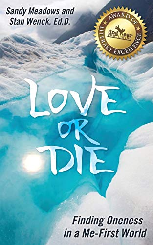 Beispielbild fr Love or Die : Finding Oneness in a Me-First World zum Verkauf von Better World Books