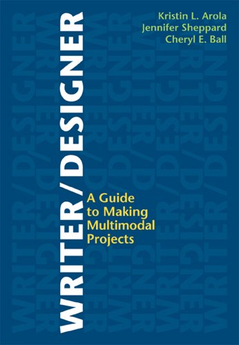 Beispielbild fr Writer/Designer: A Guide to Making Multimodal Projects zum Verkauf von ThriftBooks-Atlanta