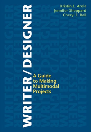 Stock image for Writer/Designer: A Guide to Making Multimodal Projects for sale by ThriftBooks-Phoenix