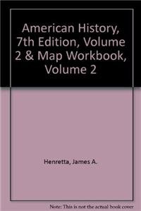 America's History 7e V2 & Maps in Context (9781457601170) by Henretta, James A.; Edwards, Rebecca; Self, Robert O.; Danzer, Gerald A.; Roark, James L.