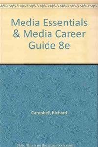 Media Essentials & Media Career Guide 8e (9781457602726) by Campbell, Richard; Martin, Thomas R.; Fabos, Bettina; Seguin, James