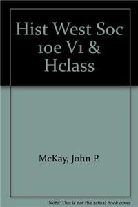 History of Western Society 10e V1 & HistoryClass V1 (9781457603006) by McKay, John P.; Hill, Bennett D.; Buckler, John; Crowston, Clare Haru; Wiesner-Hanks, Merry E.; Perry, Joe