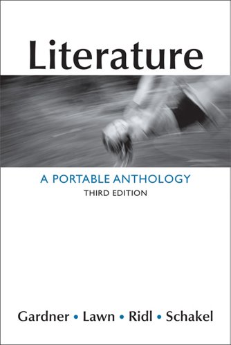 Literature: A Portable Anthology (9781457606502) by Gardner, Janet E.; Lawn, Beverly; Ridl, Jack; Schakel, Peter