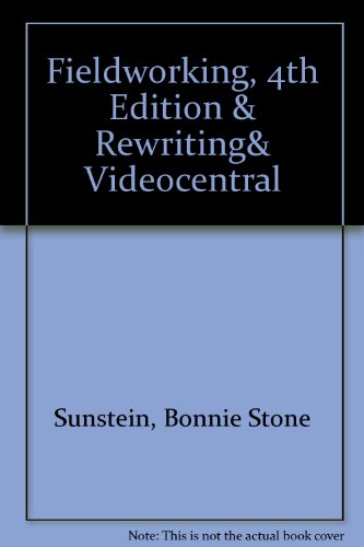 Fieldworking 4e & Re:Writing Plus & VideoCentral (9781457607882) by Sunstein, Bonnie Stone; Chiseri-Strater, Elizabeth; Bedford/St. Martin's