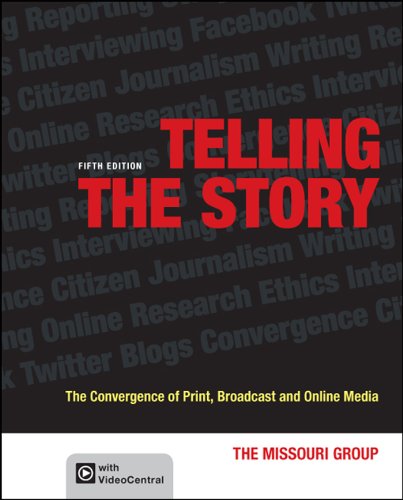 Beispielbild fr Telling the Story: The Convergence of Print, Broadcast and Online Media zum Verkauf von BooksRun