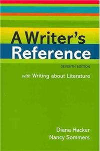 Writer's Reference 7e with Writing About Literature & America Now 9e & paperback dictionary (9781457609626) by Hacker, Diana; Sommers, Nancy; Atwan, Robert