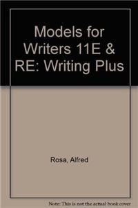 Models for Writers 11e & Re:Writing Plus (9781457610271) by Rosa, Alfred; Eschholz, Paul; Bedford/St. Martin's