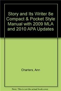 Story and Its Writer 8e Compact & Pocket Style Manual with 2009 MLA and 2010 APA Updates (9781457611995) by Charters, Ann; Hacker, Diana
