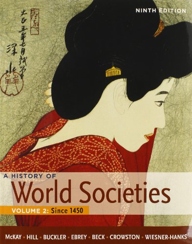 History of World Societies 9e V2 & Sources of World Societies 9e V2 (9781457612374) by McKay, John P.; Hill, Bennett D.; Buckler, John; Beck, Roger B.; Crowston, Clare Haru; Buckley Ebrey, Patricia; Wiesner-Hanks, Merry E.