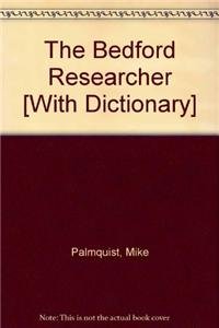 Bedford Researcher 3e with 2009 MLA and 2010 APA Updates & paperback dictionary (9781457613357) by Palmquist, Mike