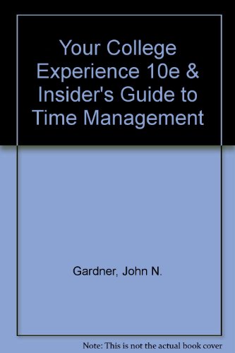 Your College Experience 10e & Insider's Guide to Time Management (9781457614354) by Gardner, John N.; Jewler, A. Jerome; Barefoot, Betsy O.