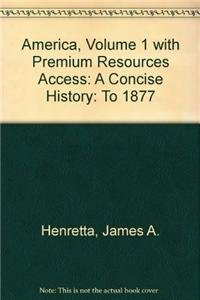 America: A Concise History 5e V1 & E-Book (9781457616563) by Henretta, James A.; Edwards, Richard; Self, Robert O.