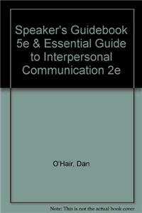 Speaker's Guidebook 5e & Essential Guide to Interpersonal Communication 2e (9781457616570) by O'Hair, Dan; Stewart, Rob; Rubenstein, Hannah