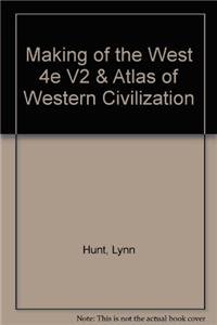 Making of the West 4e V2 & Atlas of Western Civilization (9781457617645) by Hunt, Lynn; Martin, Thomas R.; Rosenwein, Barbara H.; Smith, Bonnie G.