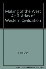 Making of the West 4e & Atlas of Western Civilization (9781457617683) by Hunt, Lynn; Martin, Thomas R.; Rosenwein, Barbara H.; Smith, Bonnie G.