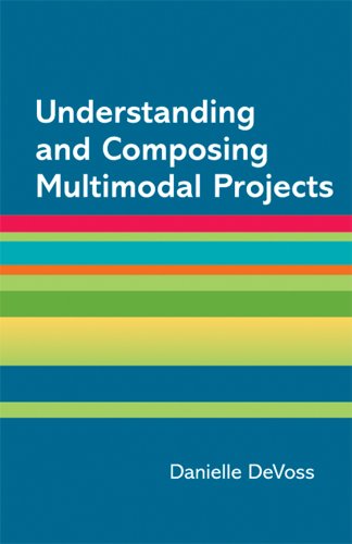 Understanding and Composing Multimodal Projects: A Supplement for A Writer's Reference (9781457617799) by Hacker, Diana; DeVoss, Danielle