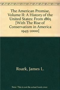 American Promise 4e V2 Value Edition & Era of Franklin D. Roosevelt, 1933-1945 & Movements of the New Left, 1950-1975 & 1912 Election and the Power of ... & Rise of Conservatism in America, 1945-2000 (9781457621475) by Roark, James L.; Johnson, Michael P.; Cohen, Patricia Cline; Stage, Sarah; Lawson, Alan; Hartmann, Susan M.; Polenberg, Richard; Gosse, Van;...