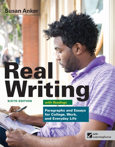 Loose-leaf Version for Real Writing with Readings: Paragraphs and Essays for College, Work, and Everyday Life (9781457624254) by Anker, Susan