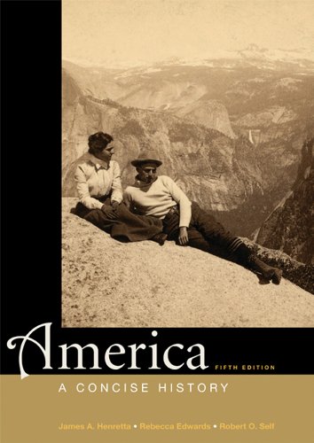 America: A Concise History, High School Edition (9781457629075) by Henretta, James A.; Edwards, Rebecca; Self, Robert O.