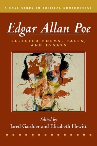 Beispielbild fr Edgar Allan Poe: Selected Poetry, Tales, and Essays, Authoritative Texts with Essays on Three Critical Controversies (Case Studies in Critical Controversy) zum Verkauf von Textbooks_Source
