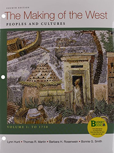 Loose-leaf Version of Making of the West 4e V1 & Sources of the Making of the West 4e V1 (9781457629518) by Hunt, Lynn; Martin, Thomas R.; Rosenwein, Barbara H.; Smith, Bonnie G.; Lualdi, Katharine J.