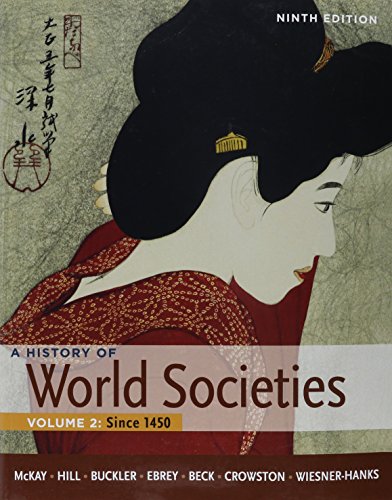 History of World Societies 9e V2 & HistoryClass & Sources of World Societies 9e V2 (9781457633089) by McKay, John P.; Gainty, Denis; Hill, Bennett D.; Buckler, John; Beck, Roger B.; Crowston, Clare Haru; Buckley Ebrey, Patricia; Wiesner-Hanks, Merry E.