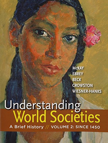 Understanding World Societies V2 & Sources of World Societies V2 (9781457633683) by McKay, John P.; Hill, Bennett D.; Buckler, John; Buckley Ebrey, Patricia; Gainty, Denis; Ward, Walter D.; Wiesner-Hanks, Merry E.; Beck, Roger B.