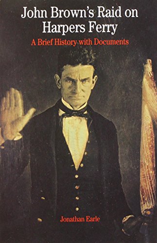 John Brown's Raid on Harpers Ferry & Great Awakening (The Bedford Series in History and Culture) (9781457639814) by Earle, Jonathan; Kidd, Thomas S.