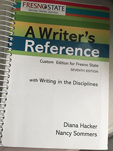 A Writer's Reference Custom Edition for Fresno Sta (9781457640926) by Diana Hacker; Nancy Sommers