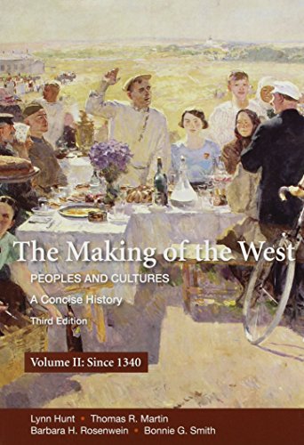 Making of the West: A Concise History, 3e Volume II & Sources of the Making of the West, 3e Volume II & Nathan the Wise Reprint & West in the Wider World, Volume II (9781457640964) by Hunt, Lynn; Martin, Thomas R.; Rosenwein, Barbara H.; Smith, Bonnie G.; Schechter, Ronald; Lim, Richard; Smith, David Kammerling; Hsia, R. Po-chia