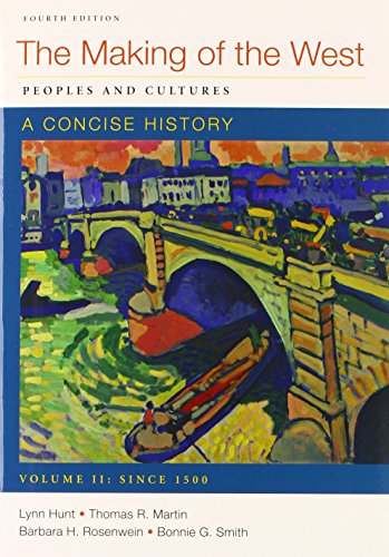 The Making of the West + Sources of the of Making of the West: A Concise History: 2 (9781457643811) by Hunt, Lynn; Martin, Thomas R.; Rosenwein, Barbara H.; Smith, Bonnie G.; Lualdi, Katharine J.