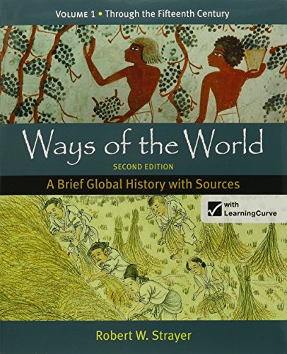 Ways of the World: A Global History with Sources 2e V1 & Worlds of History 5e V1 (9781457644535) by Strayer, Robert W.; Reilly, Kevin