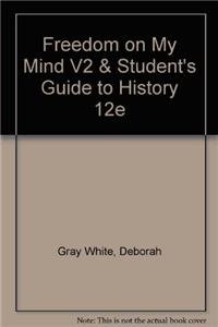 Freedom on My Mind V2 & Student's Guide to History 12e (9781457645952) by Gray White, Deborah; Bay, Mia; Martin, Waldo E.; Benjamin, Jules R.