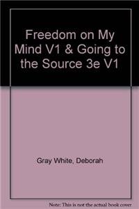 Freedom on My Mind V1 & Going To The Source 3e V1 (9781457646744) by Gray White, Deborah; Bay, Mia; Martin, Waldo E.; Brown, Victoria Bissell; Shannon, Timothy J.