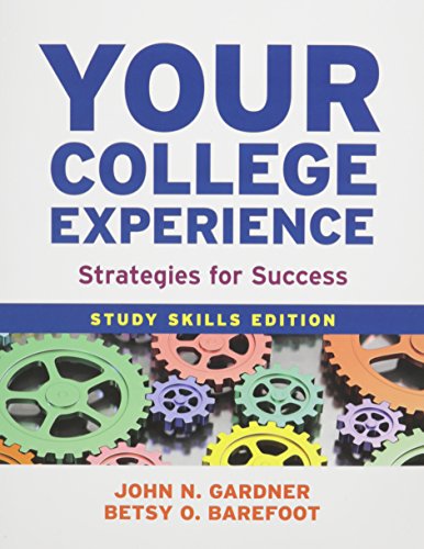 Your College Experience: Study Skills Edition 10e & Insider's Guide to Beating Test Anxiety (9781457647123) by Gardner, John N.; Jewler, A. Jerome; Barefoot, Betsy O.