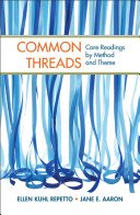Beispielbild fr Common Threads: Core Readings by Method and Theme, Teacher's Ed. zum Verkauf von Better World Books