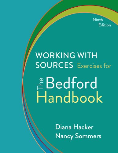 Working with Sources: Exercises for The Bedford Handbook (9781457650574) by Hacker, Diana; Sommers, Nancy