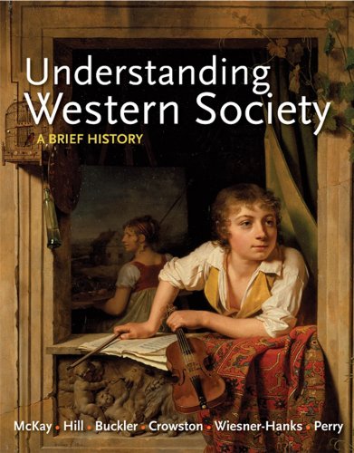Loose-leaf Version for Understanding Western Society, Combined Volume: A Brief History (9781457655678) by McKay, John P.; Hill, Bennett D.; Buckler, John; Crowston, Clare Haru; Wiesner-Hanks, Merry E.; Perry, Joe