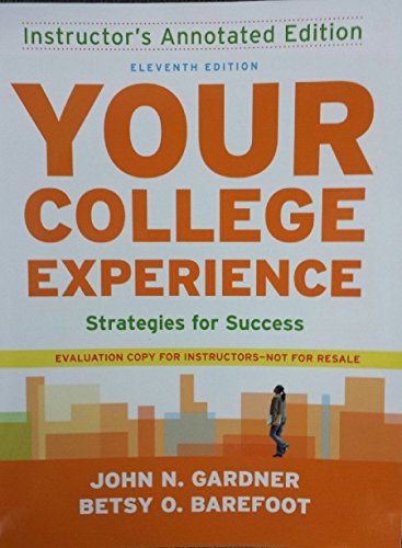 Stock image for Your College Experience Strategies for Success (Annotated Instructor Edition) for sale by Decluttr