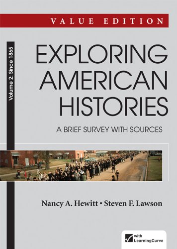 Exploring American Histories: A Brief Survey, Value Edition, Volume II, Since 1865 (9781457659850) by Hewitt, Nancy A.; Lawson, Steven F.