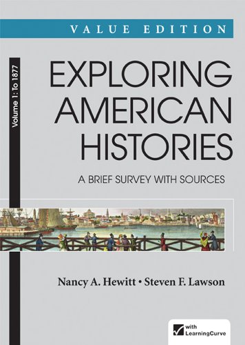 Beispielbild fr Exploring American Histories: a Brief Survey, Value Edition, Volume 1: To 1877 Vol. 1 zum Verkauf von Better World Books