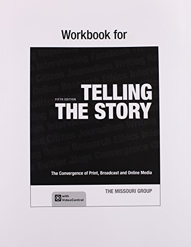 Telling the Story & Workbook to Accompany Telling the Story 5e & VideoCentral for Journalism (Access Card) (9781457663529) by The Missouri Group; Brooks, Brian S.; Moen, Daryl R.; Kennedy, George