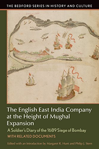 Stock image for The English East India Company at the Height of Mughal Expansion: A Soldiers Diary of the 1689 Siege of Bombay, with Related Documents (Bedford Series in History and Culture) for sale by Blue Vase Books