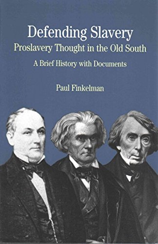 Defending Slavery: Proslavery Thought in the Old South & Confessions of Nat Turner & The Cherokee Removal (Bedford Series in History and Culture) (9781457665370) by Finkelman, Paul; Greenberg, Kenneth S.; Perdue, Theda; Green, Michael D.