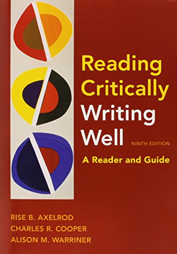 Reading Critically, Writing Well 9e & WritingClass (Access Card) (9781457665561) by Axelrod, Rise B.; Cooper, Charles R.; Warriner, Alison M.