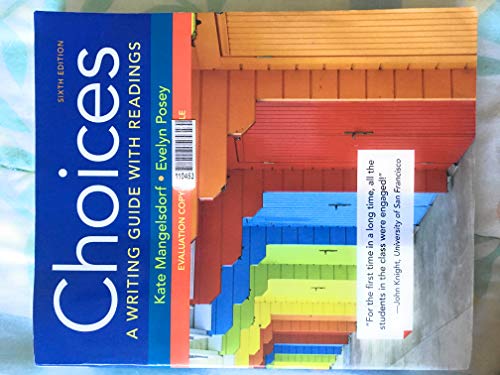 Imagen de archivo de Choices, A Writing Guide With Readings, Sixth Edition: Instructor's Annotated Ediiton (2016 Copyright) a la venta por ~Bookworksonline~